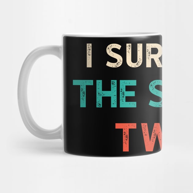 I Survived The 60s Twice Shirt - Funny Birthday Gifts by luisharun